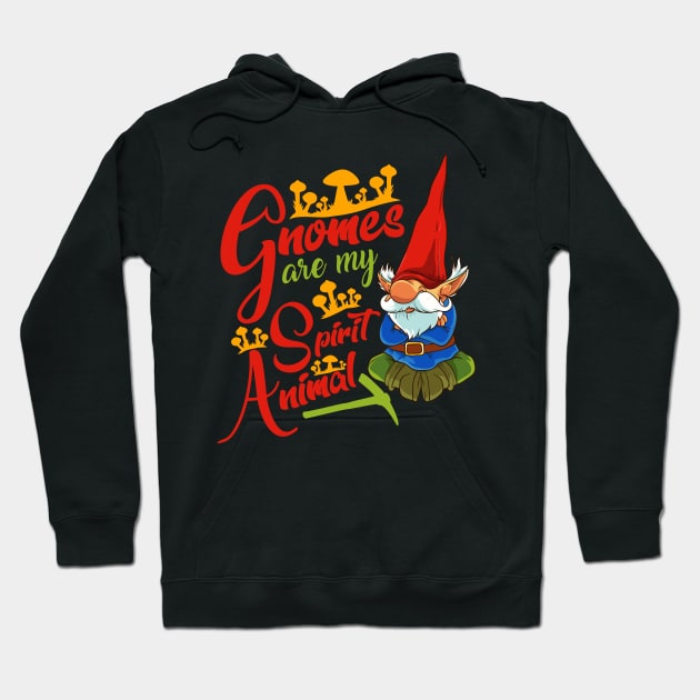 Funny Gnomes Are My Spirit Animal Cute Gnome Fans Hoodie by theperfectpresents